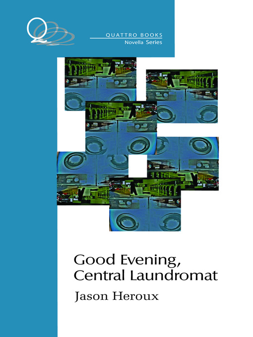 Title details for Good Evening, Central Laundromat by Jason Heroux - Available